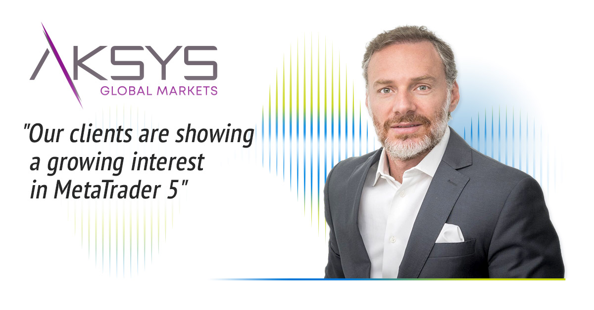 Aksys Global Markets: "Interest in MetaTrader 5 is growing"